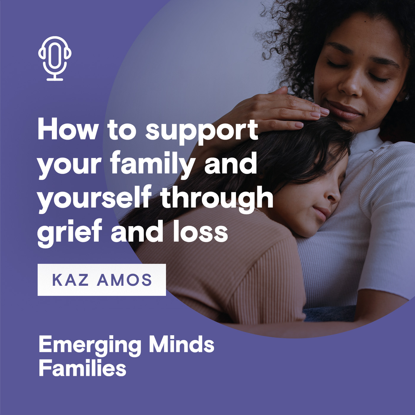 
                    How to support your family and yourself through grief and loss
                