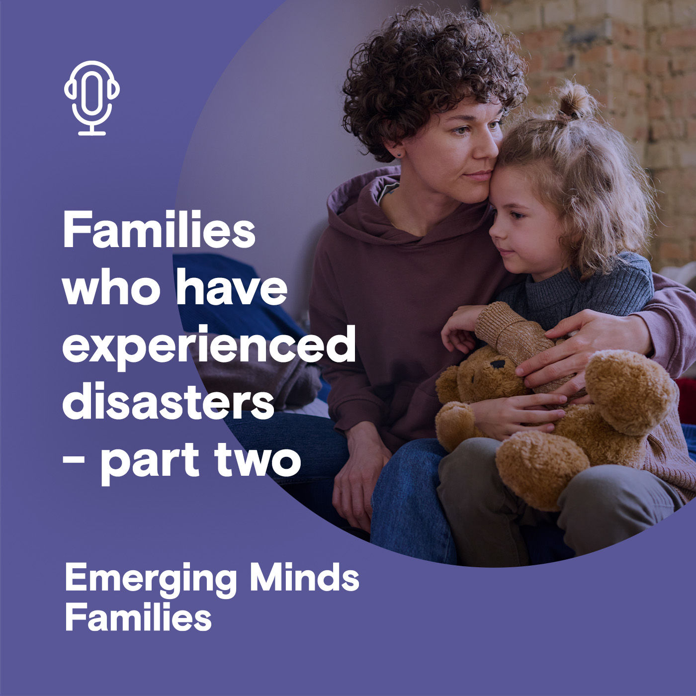 
                    Families who have experienced disasters (part two): Being prepared
                